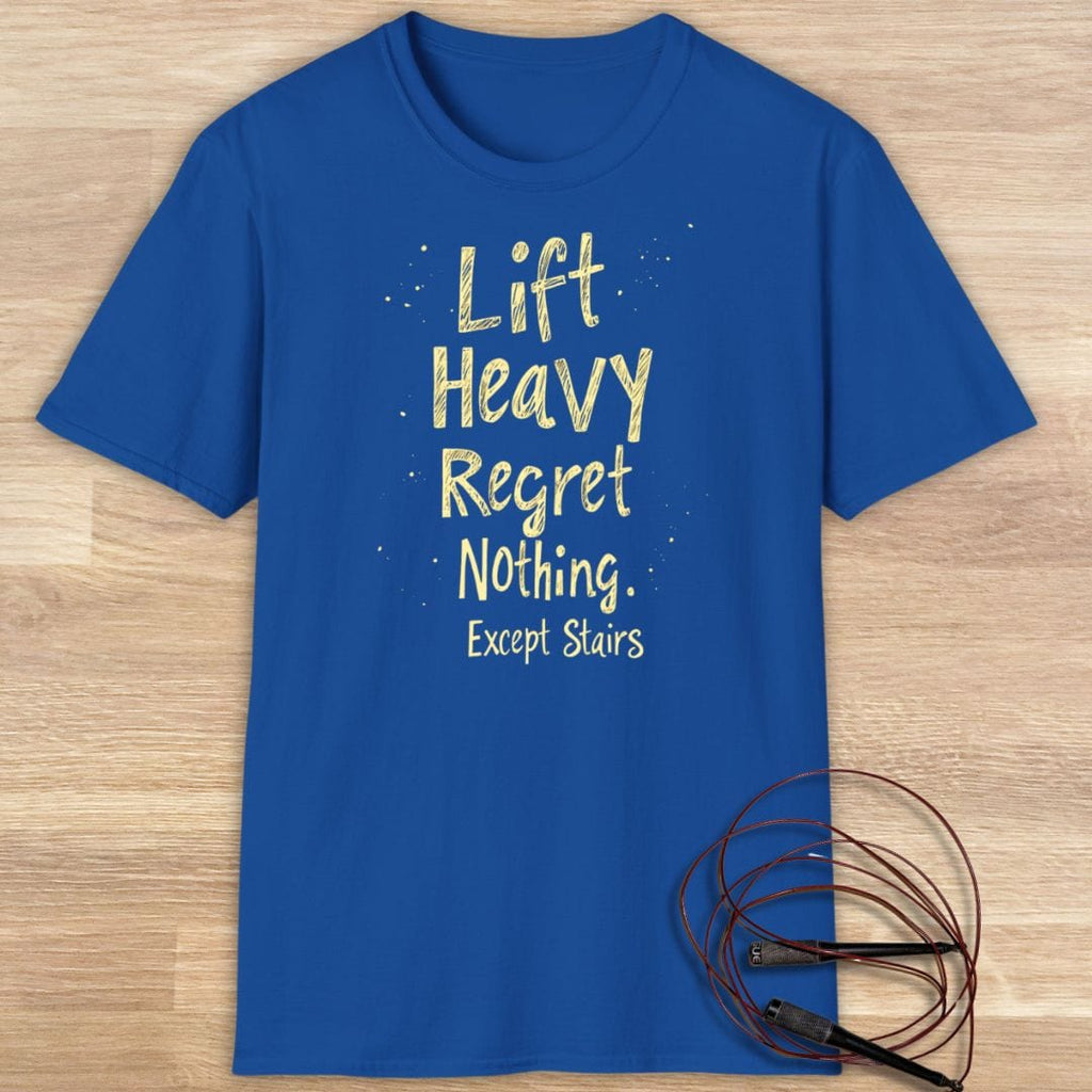 LIFT HEAVY REGRET NOTHING T-SHIRT