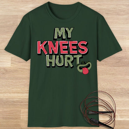 MY KNEES HURT T-SHIRT