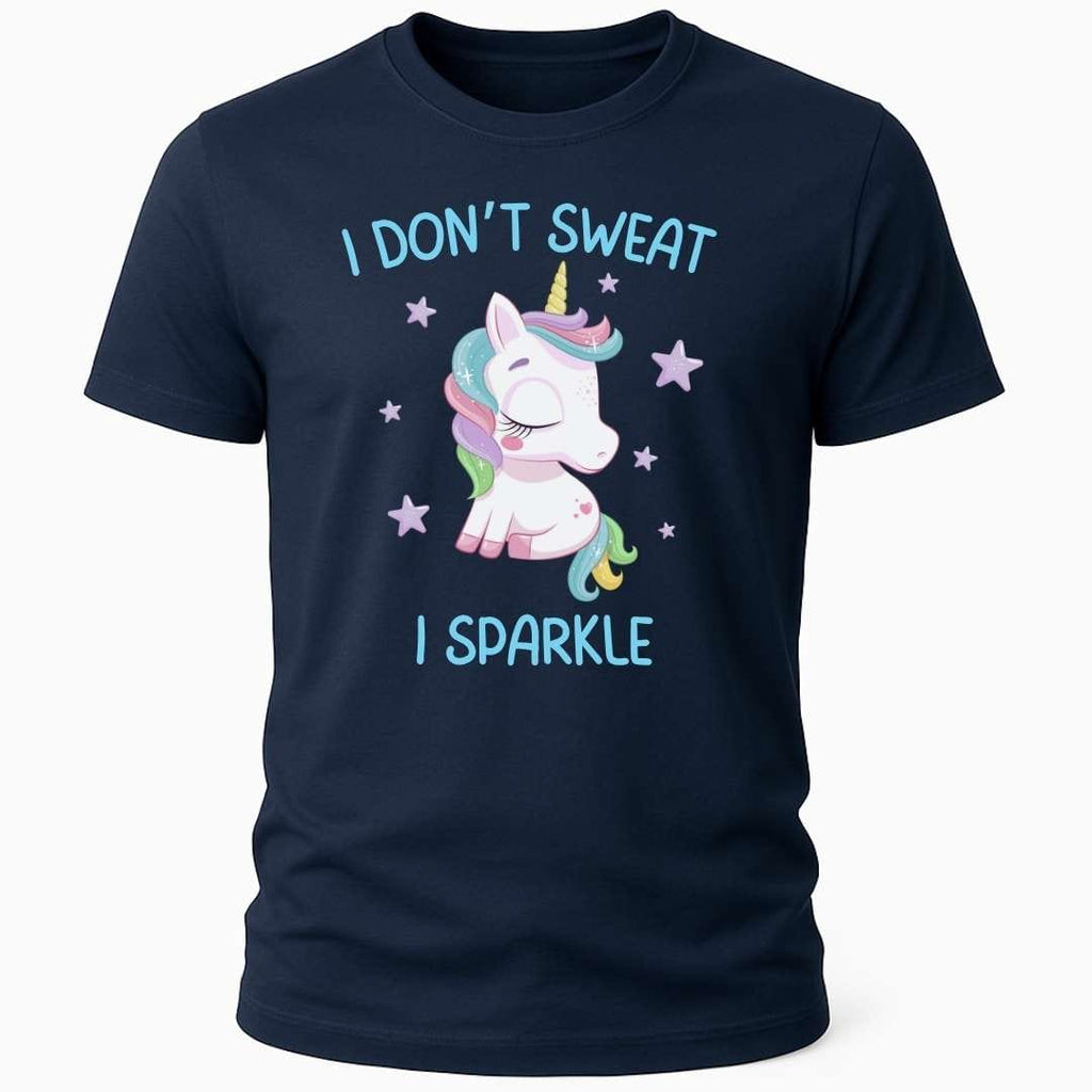 I DON'T SWEAT I SPARKLE T-SHIRT