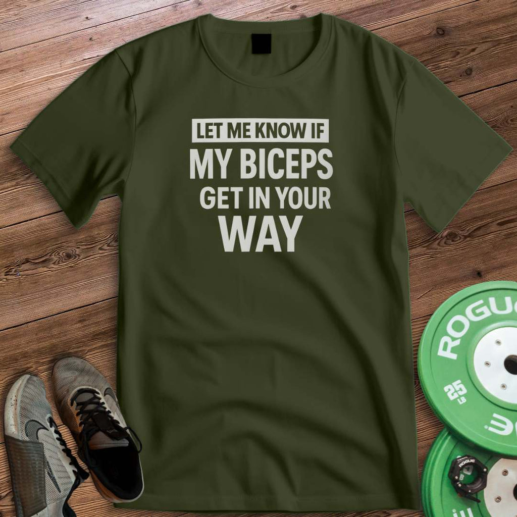 BICEPS IN THE WAY T-SHIRT