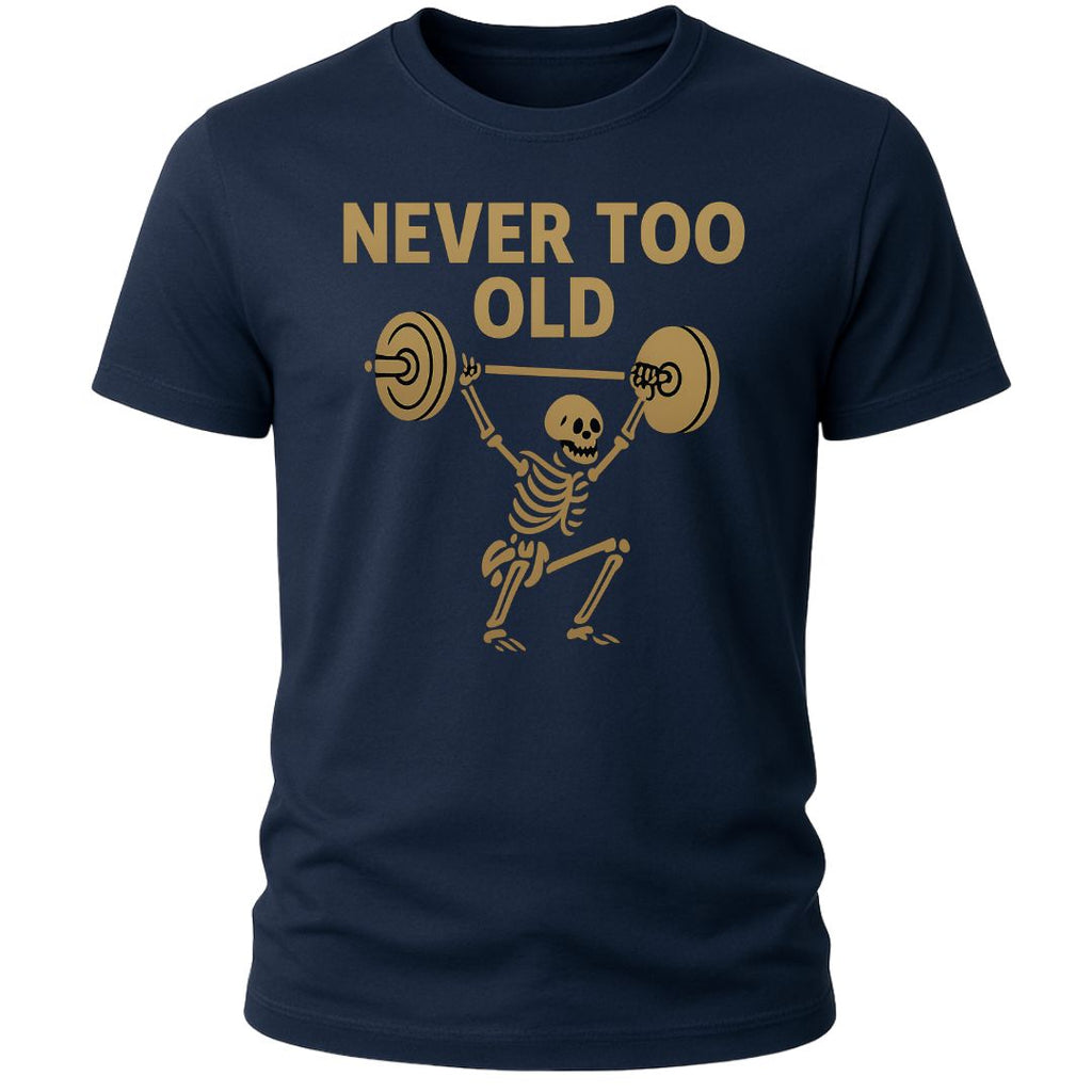 NEVER TOO OLD T-SHIRT