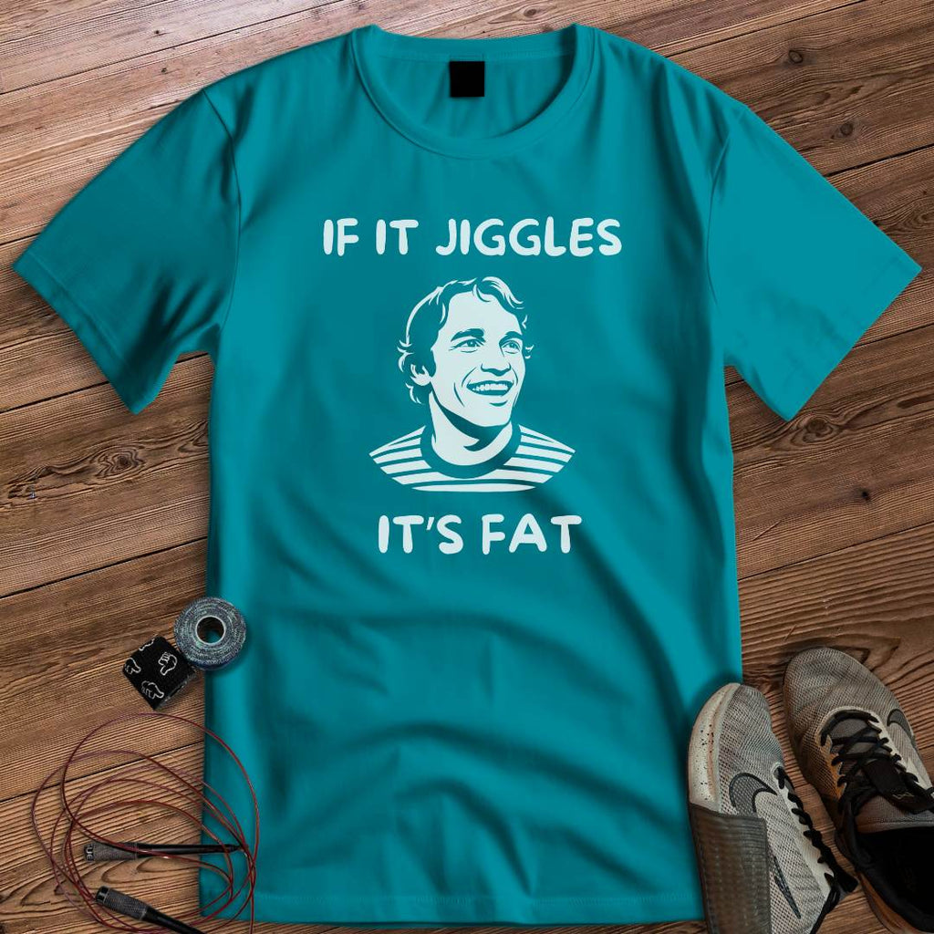 IF IT JIGGLES T-SHIRT