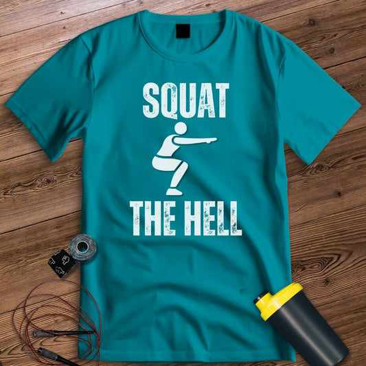 SQUAT THE HELL T-SHIRT