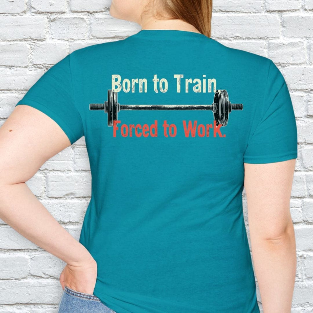 BORN TO TRAIN T-SHIRT