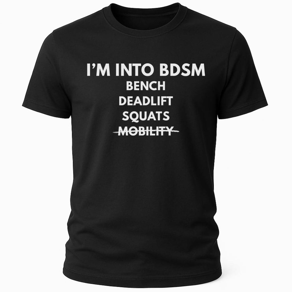 IM INTO BDSM T-SHIRT