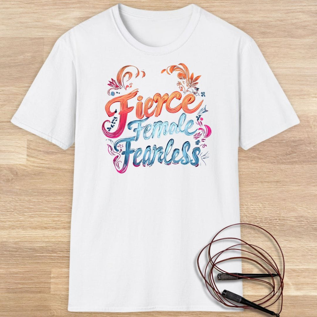 FIERCE FEMALE FEARLESS T-SHIRT