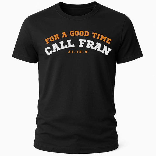CALL FRAN T-SHIRT