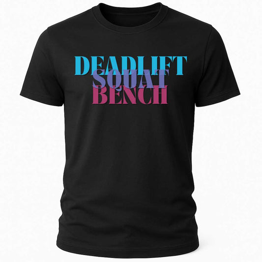 DEADLIFT SQUAT BENCH T-SHIRT