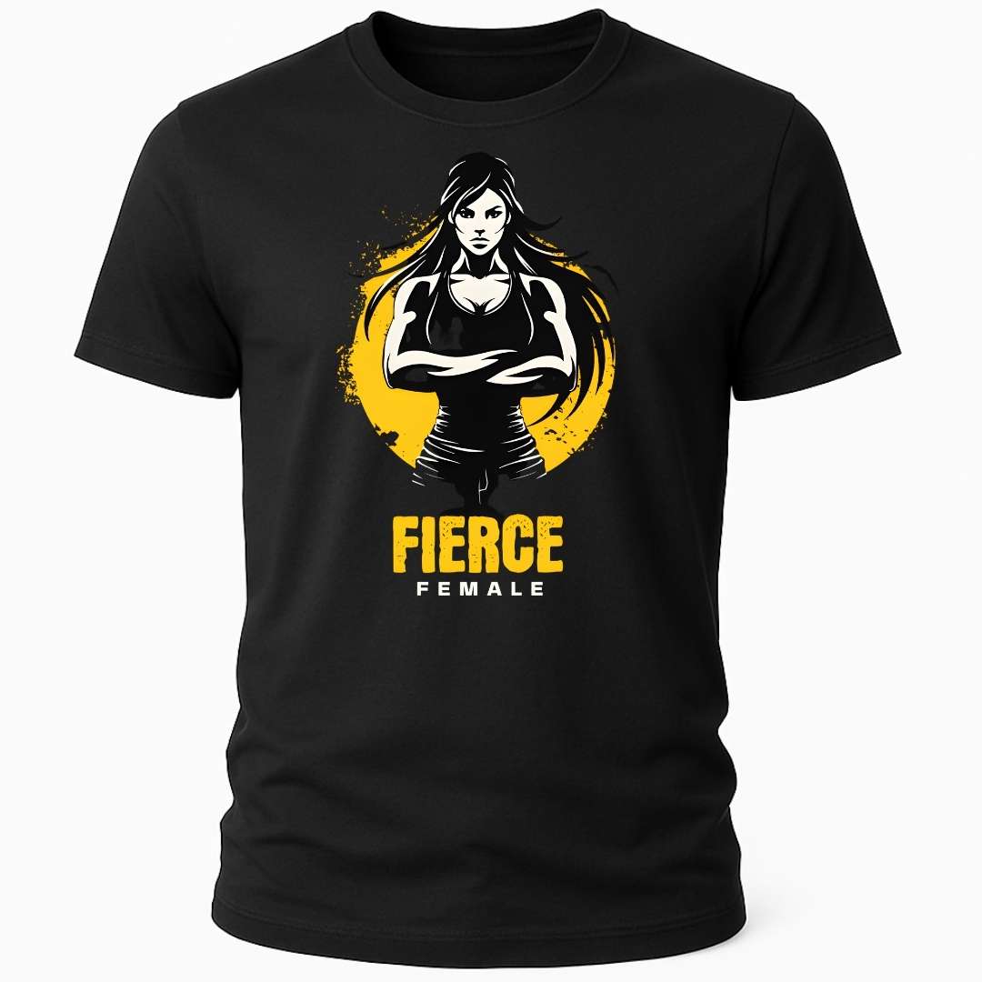 FIERCE FEMALE T-SHIRT