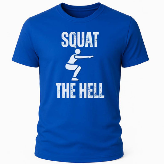 SQUAT THE HELL T-SHIRT